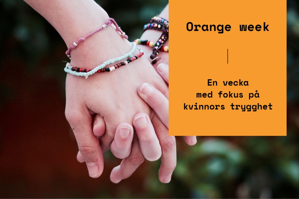 Orange Week – vi visar vårt stöd och tar ställning för kvinnors trygghet